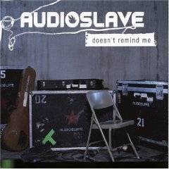Audioslave : Doesn't Remind Me